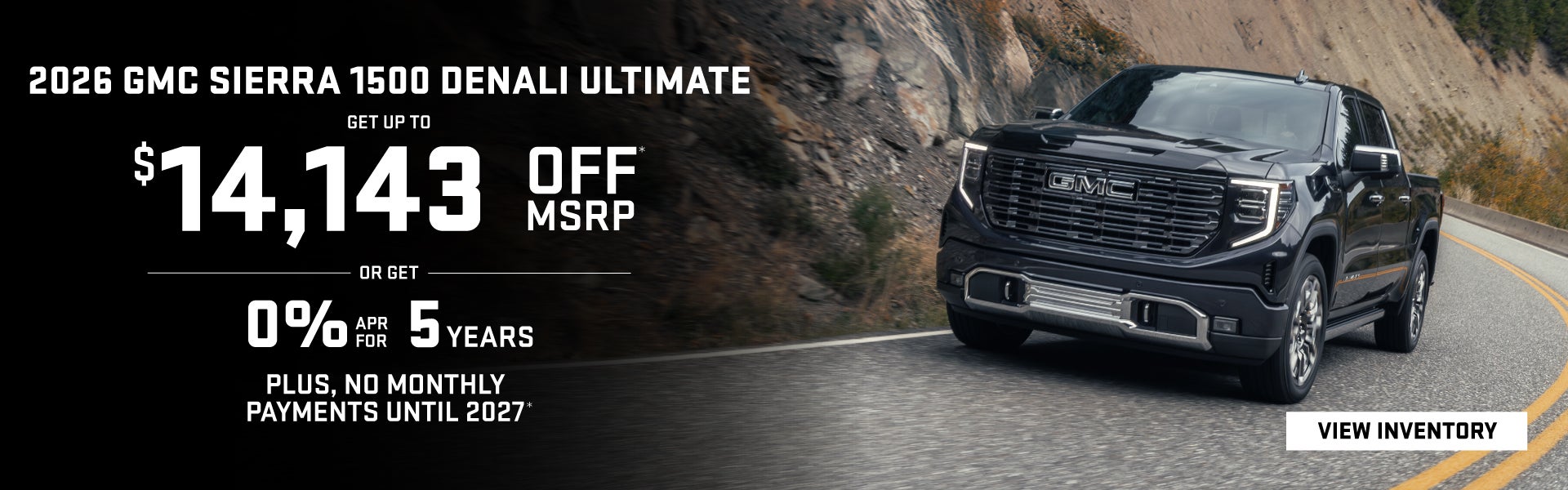 Get up to $14,143 OFF MSRP on a 2026 Sierra 1500 Denali