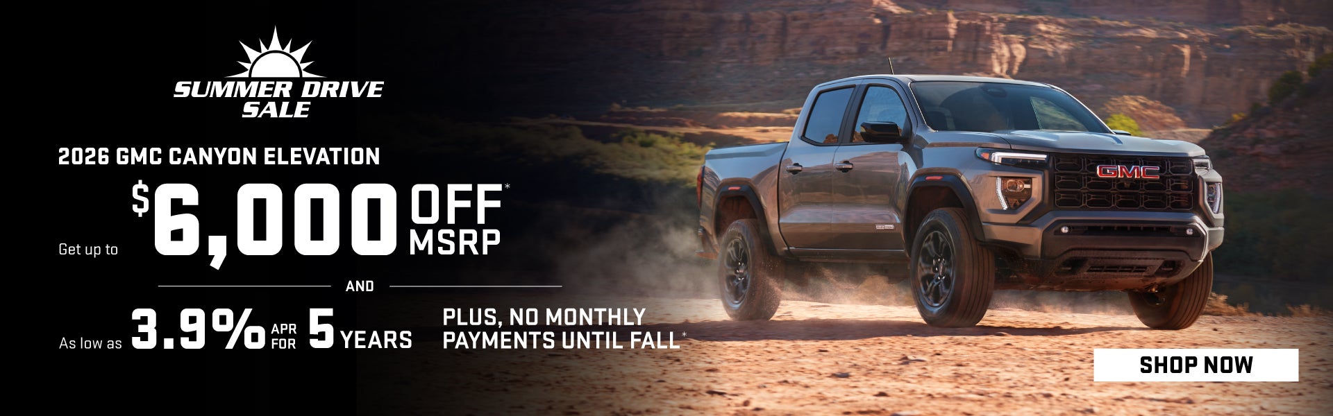 2026 Canyon. Get up to $6,000 off MSRP and 3.9% APR.